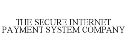 THE SECURE INTERNET PAYMENT SYSTEM COMPANY trademark