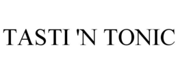 TASTI 'N TONIC trademark