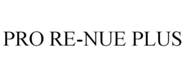 PRO RE-NUE PLUS trademark