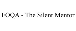FOQA - THE SILENT MENTOR trademark