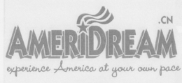 AMERIDREAM.CN EXPERIENCE AMERICA AT YOUR OWN PACE trademark