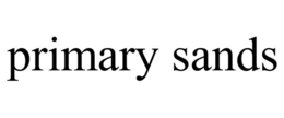 PRIMARY SANDS trademark