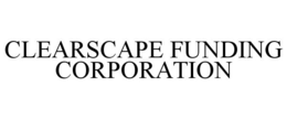 CLEARSCAPE FUNDING CORPORATION trademark