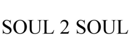 SOUL 2 SOUL trademark