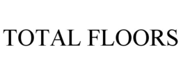 TOTAL FLOORS trademark
