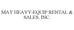 MAY HEAVY-EQUIP RENTAL & SALES, INC. trademark
