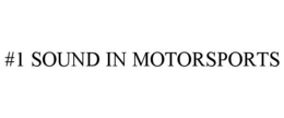 #1 SOUND IN MOTORSPORTS trademark