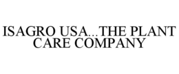 ISAGRO USA...THE PLANT CARE COMPANY trademark
