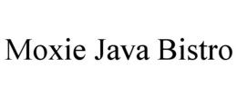 MOXIE JAVA BISTRO trademark