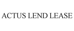 ACTUS LEND LEASE trademark