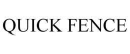 QUICK FENCE trademark