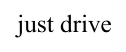 JUST DRIVE trademark