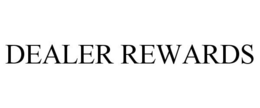 DEALER REWARDS trademark