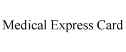 MEDICAL EXPRESS CARD trademark