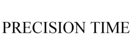 PRECISION TIME trademark