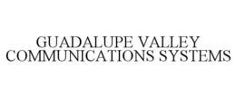 GUADALUPE VALLEY COMMUNICATIONS SYSTEMS trademark
