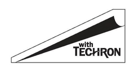 WITH TECHRON trademark