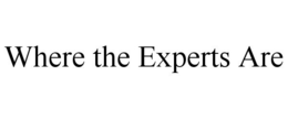 WHERE THE EXPERTS ARE trademark