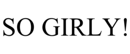 SO GIRLY! trademark