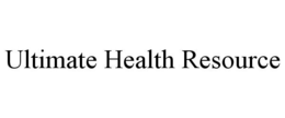 ULTIMATE HEALTH RESOURCE trademark
