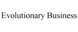 EVOLUTIONARY BUSINESS trademark