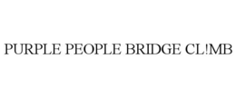 PURPLE PEOPLE BRIDGE CL!MB trademark