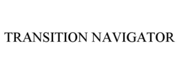 TRANSITION NAVIGATOR trademark
