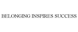 BELONGING INSPIRES SUCCESS trademark