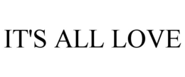 IT'S ALL LOVE trademark