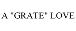 A "GRATE" LOVE trademark