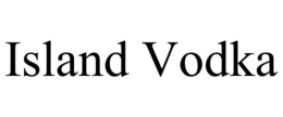 ISLAND VODKA trademark