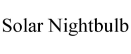 SOLAR NIGHTBULB trademark