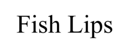 FISH LIPS trademark