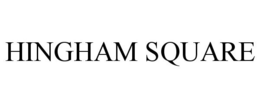 HINGHAM SQUARE trademark