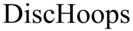 DISCHOOPS trademark