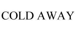 COLD AWAY trademark
