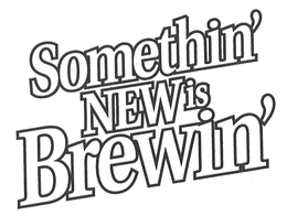 SOMETHIN' NEW IS BREWIN' trademark