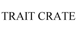 TRAIT CRATE trademark
