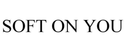 SOFT ON YOU trademark