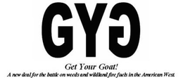 GYG GET YOUR GOAT! A NEW DEAL FOR THE BATTLE ON WEEDS AND WILDLAND FIRE FUELS IN THE AMERICAN WEST. trademark