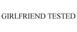 GIRLFRIEND TESTED trademark