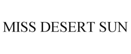 MISS DESERT SUN trademark
