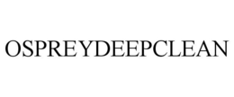OSPREYDEEPCLEAN trademark