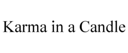 KARMA IN A CANDLE trademark