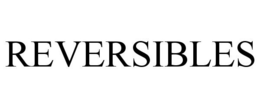 REVERSIBLES trademark