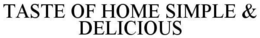 TASTE OF HOME SIMPLE & DELICIOUS trademark
