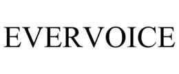 EVERVOICE trademark