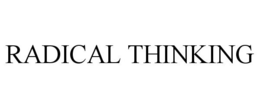 RADICAL THINKING trademark