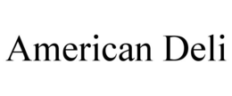 AMERICAN DELI trademark