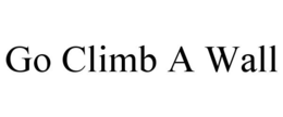 GO CLIMB A WALL trademark
